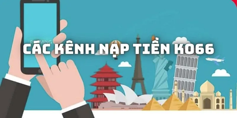 Các kênh nạp tiền có sẵn tại KO66